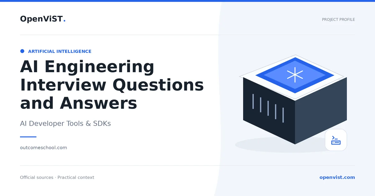 AI Engineering Interview Questions and Answers — OpenViST project profile in AI Developer Tools & SDKs.