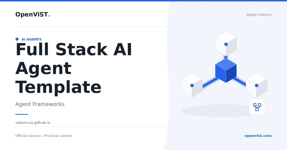 Full Stack AI Agent Template — OpenViST project profile in Agent Frameworks.