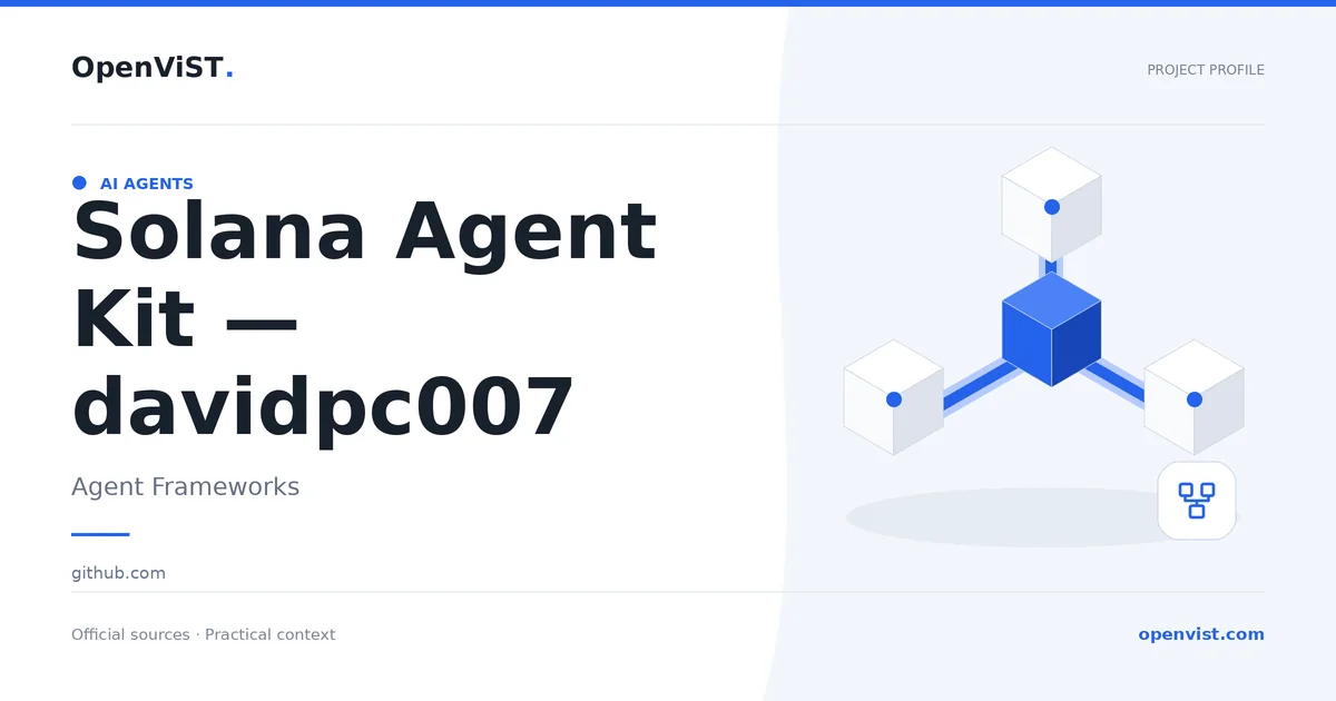 Solana Agent Kit — davidpc007 — OpenViST project profile in Agent Frameworks.