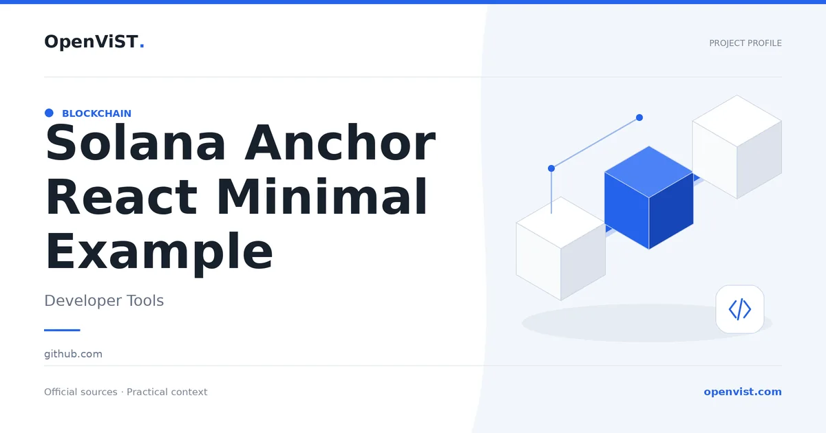 Solana Anchor React Minimal Example — OpenViST project profile in Developer Tools.