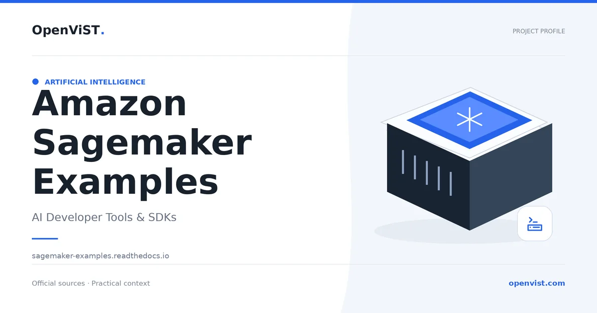 Amazon Sagemaker Examples — OpenViST project profile in AI Developer Tools & SDKs.