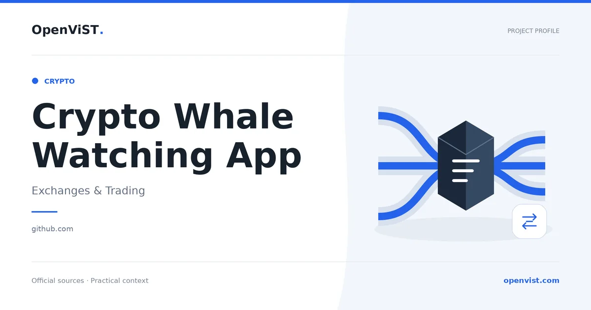 Crypto Whale Watching App — OpenViST project profile in Exchanges & Trading.