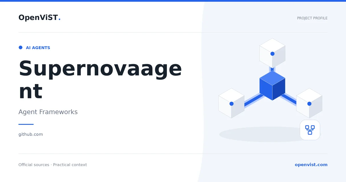 Supernovaagent — OpenViST project profile in Agent Frameworks.