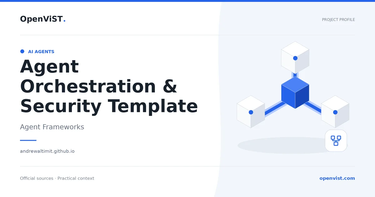 Agent Orchestration & Security Template — OpenViST project profile in Agent Frameworks.