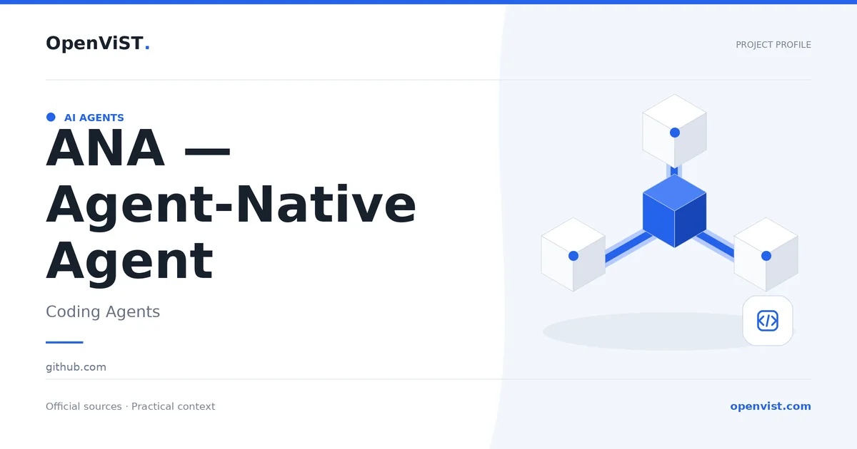 ANA — Agent-Native Agent — OpenViST project profile in Coding Agents.
