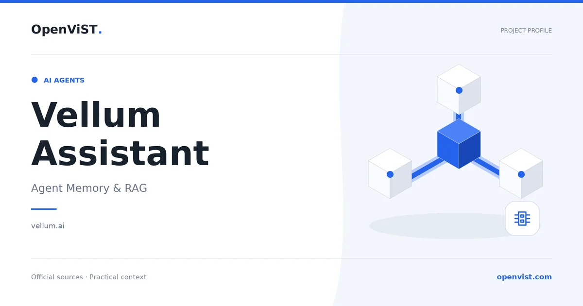 Vellum Assistant — OpenViST project profile in Agent Memory & RAG.