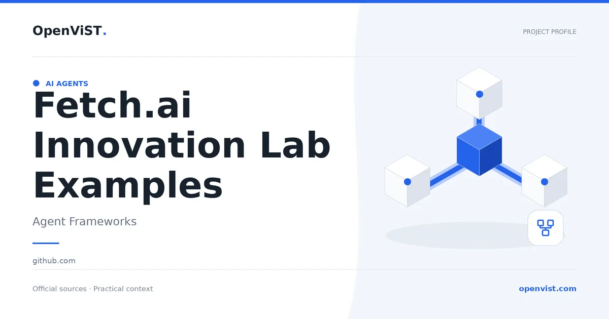 Fetch.ai Innovation Lab Examples — OpenViST project profile in Agent Frameworks.