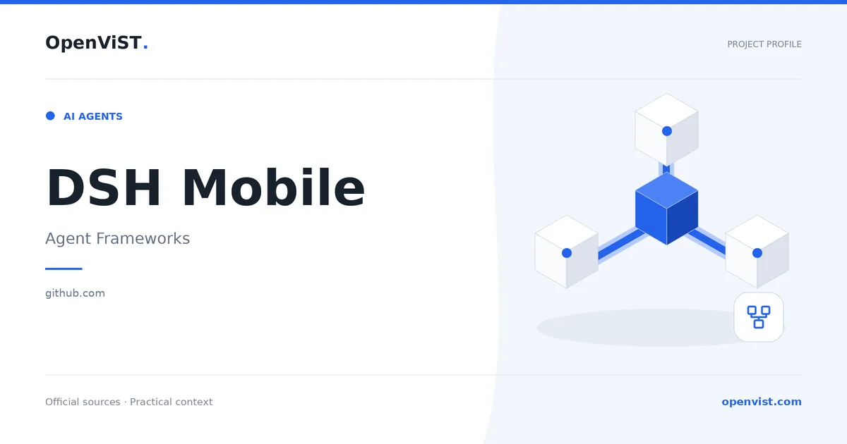 DSH Mobile — OpenViST project profile in Agent Frameworks.