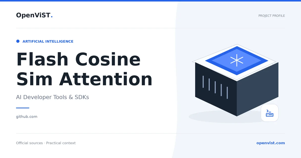 Flash Cosine Sim Attention — OpenViST project profile in AI Developer Tools & SDKs.