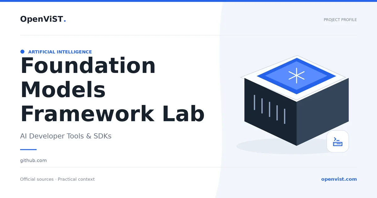 Foundation Models Framework Lab — OpenViST project profile in AI Developer Tools & SDKs.