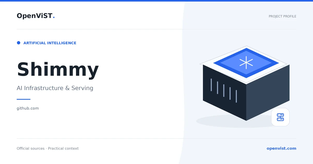 Shimmy — OpenViST project profile in AI Infrastructure & Serving.