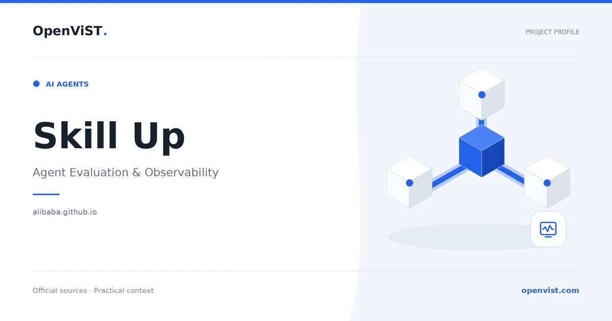 Skill Up — OpenViST project profile in Agent Evaluation & Observability.