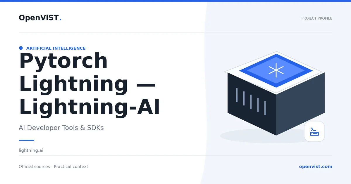 Pytorch Lightning — Lightning-AI — OpenViST project profile in AI Developer Tools & SDKs.