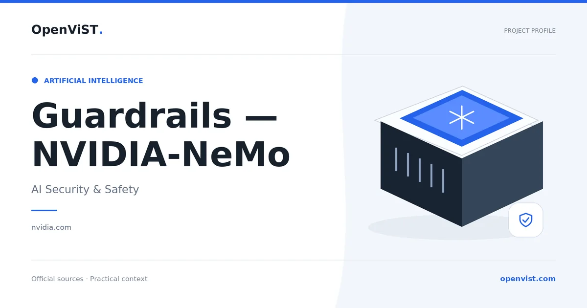 Guardrails — NVIDIA-NeMo — OpenViST project profile in AI Security & Safety.