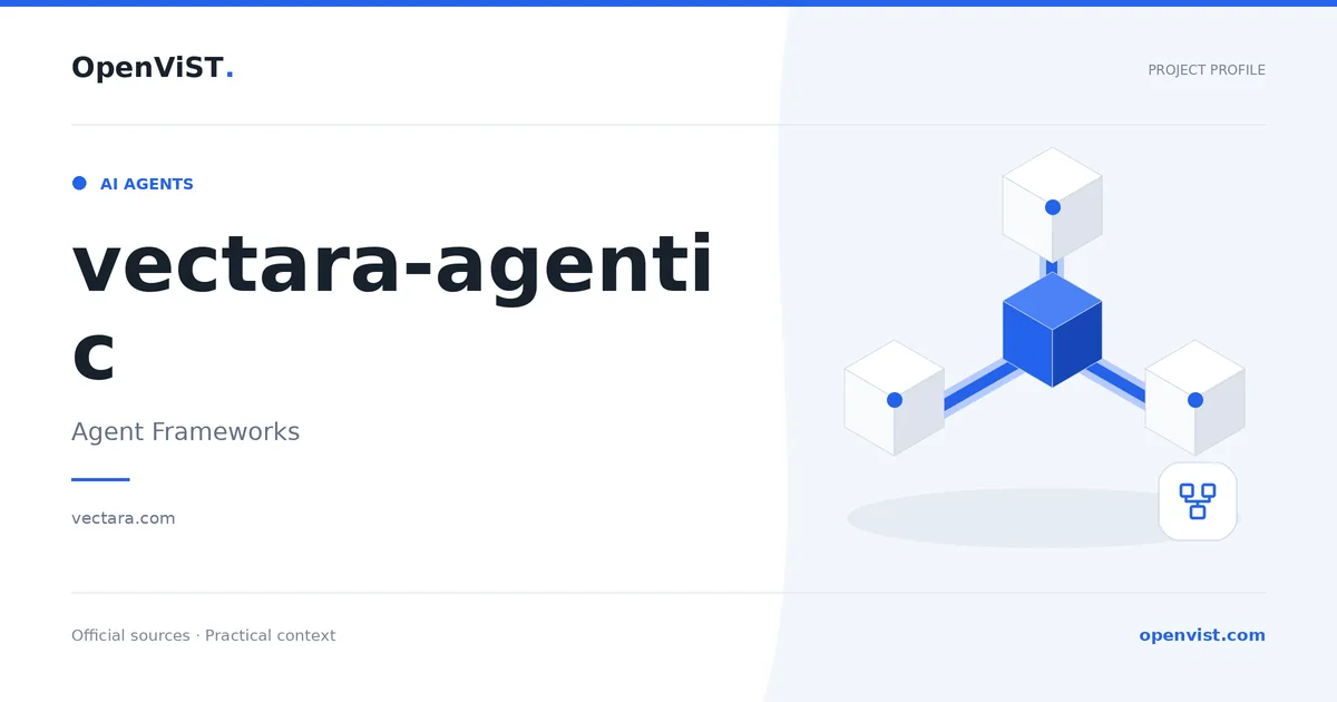 vectara-agentic — OpenViST project profile in Agent Frameworks.