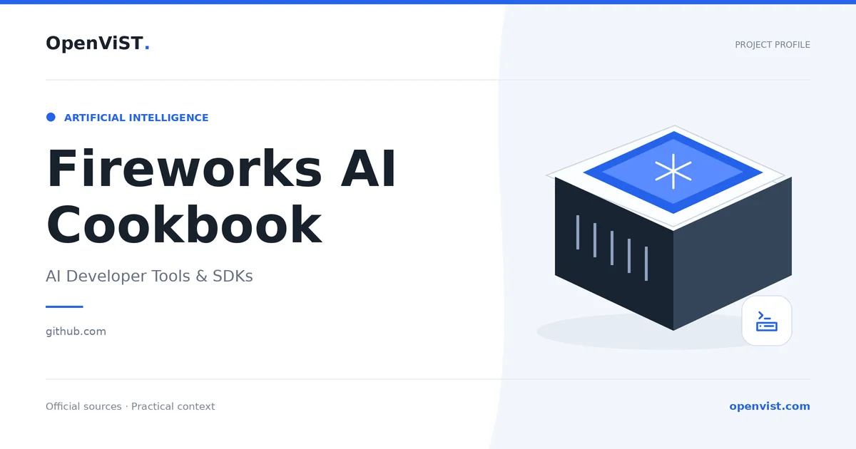 Fireworks AI Cookbook — OpenViST project profile in AI Developer Tools & SDKs.