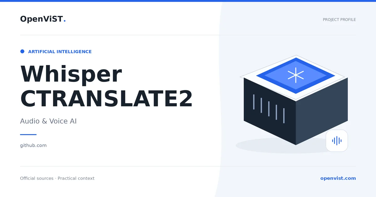 Whisper CTRANSLATE2 — OpenViST project profile in Audio & Voice AI.