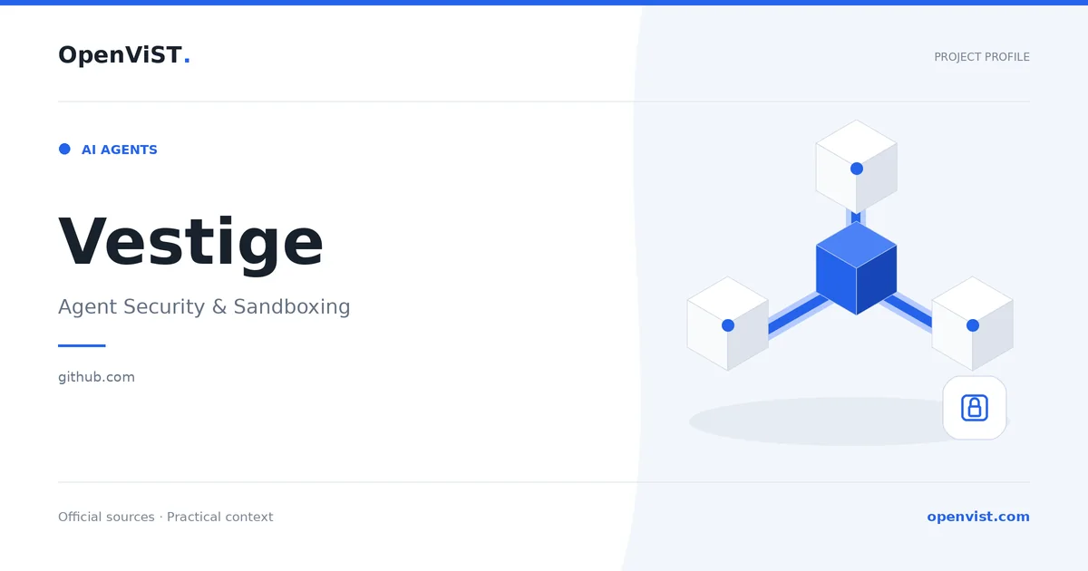Vestige — OpenViST project profile in Agent Security & Sandboxing.