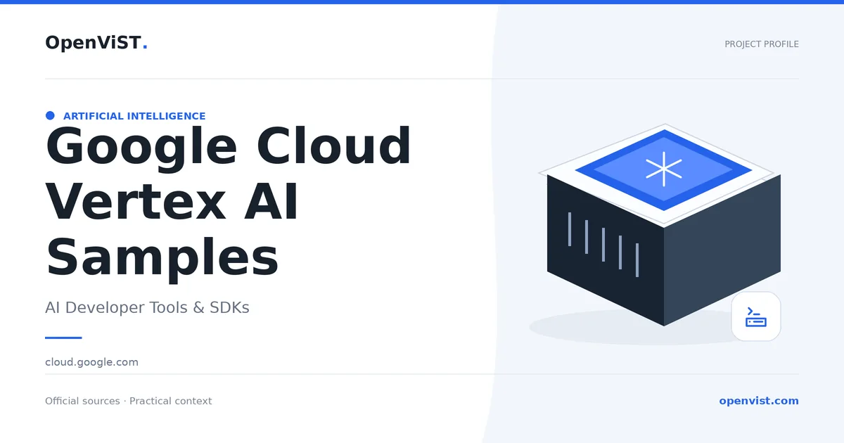 Google Cloud Vertex AI Samples — OpenViST project profile in AI Developer Tools & SDKs.