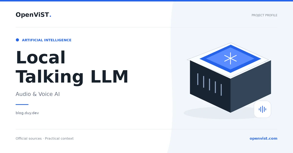 Local Talking LLM — OpenViST project profile in Audio & Voice AI.