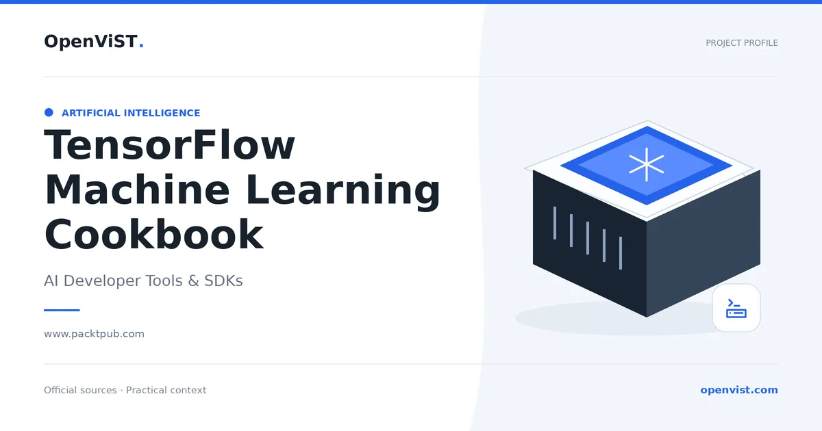 TensorFlow Machine Learning Cookbook — OpenViST project profile in AI Developer Tools & SDKs.