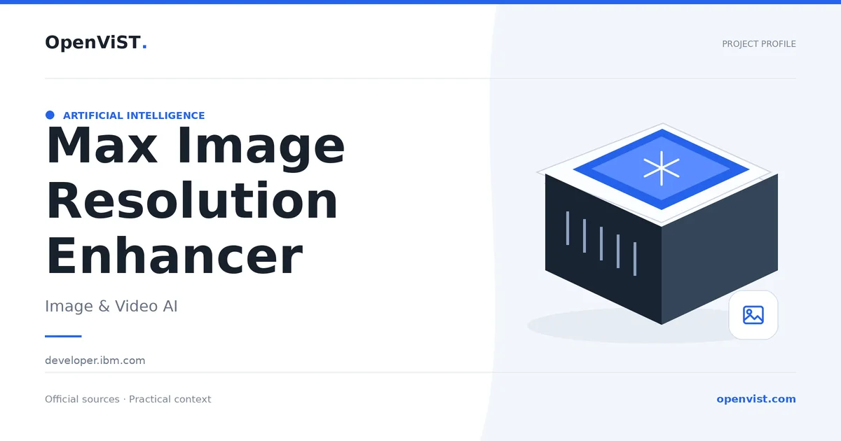 Max Image Resolution Enhancer — OpenViST project profile in Image & Video AI.