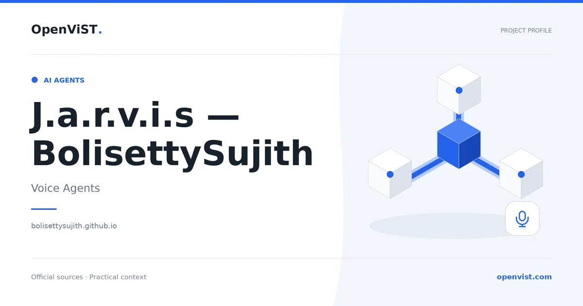J.a.r.v.i.s — BolisettySujith — OpenViST project profile in Voice Agents.