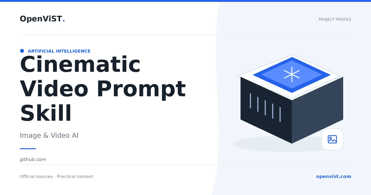 Cinematic Video Prompt Skill — OpenViST project profile in Image & Video AI.