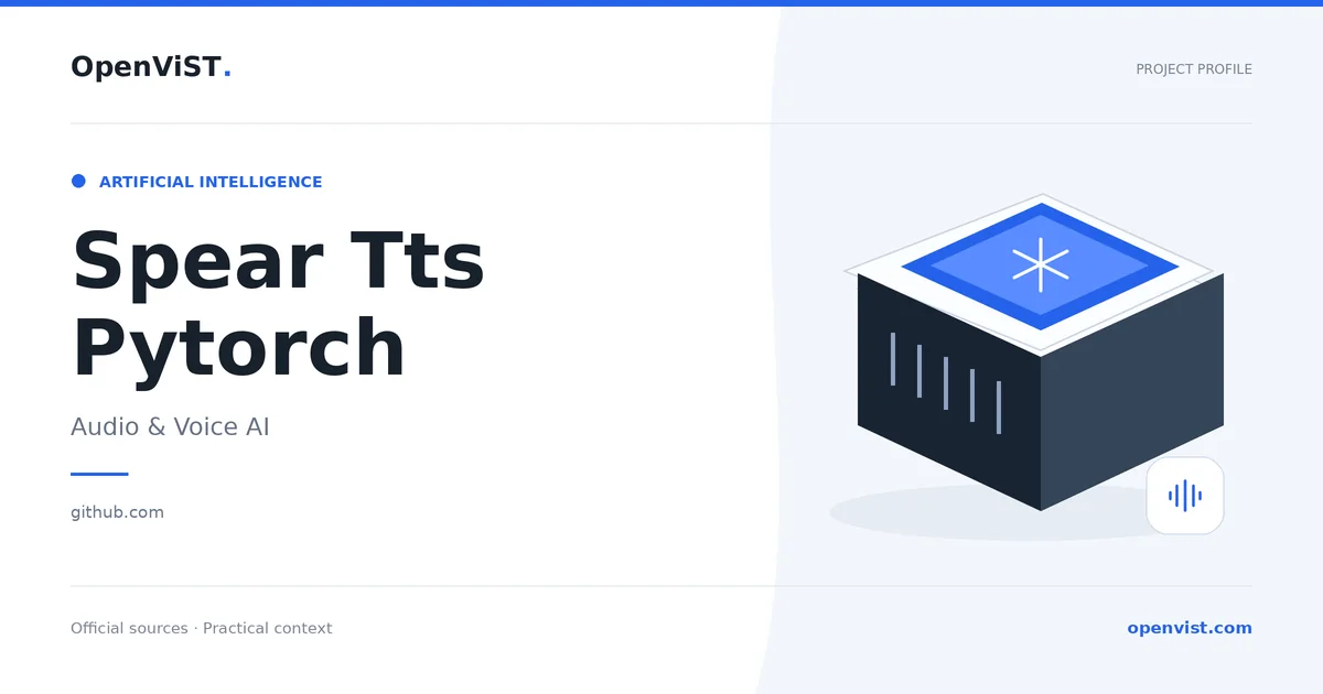 Spear Tts Pytorch — OpenViST project profile in Audio & Voice AI.
