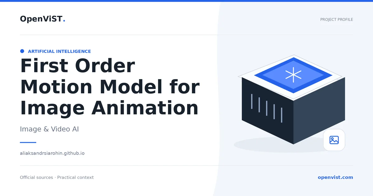 First Order Motion Model for Image Animation — OpenViST project profile in Image & Video AI.