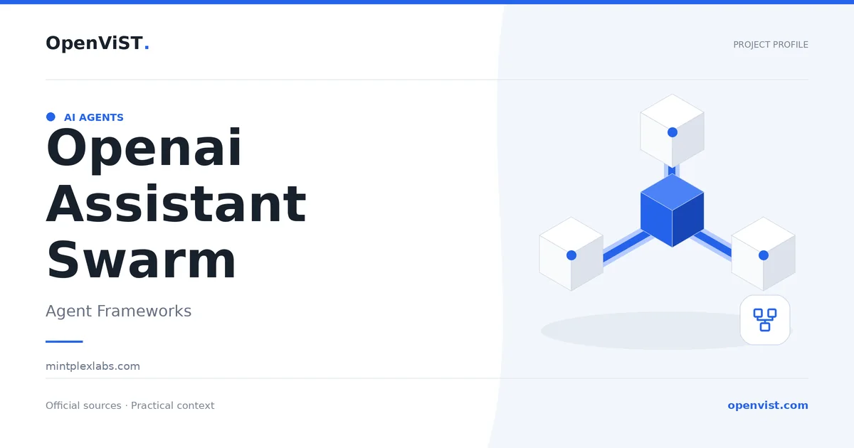 Openai Assistant Swarm — OpenViST project profile in Agent Frameworks.