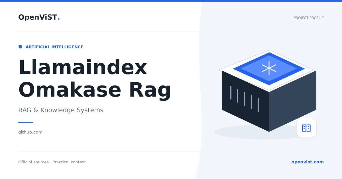 Llamaindex Omakase Rag — OpenViST project profile in RAG & Knowledge Systems.