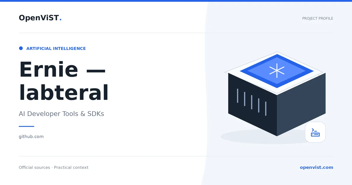 Ernie — labteral — OpenViST project profile in AI Developer Tools & SDKs.
