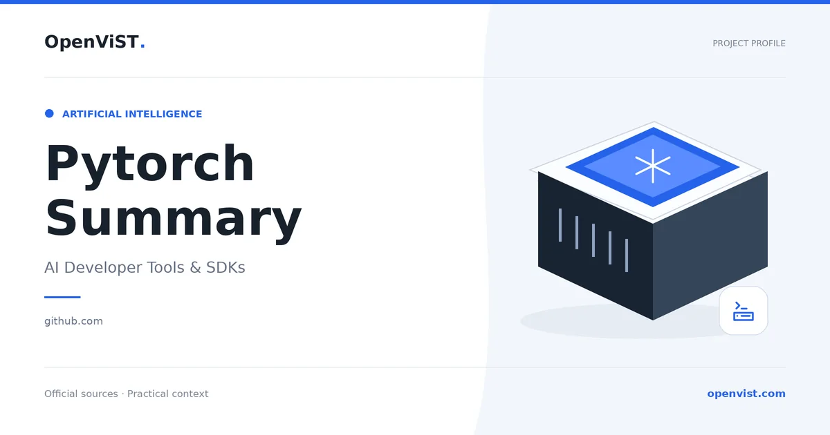 Pytorch Summary — OpenViST project profile in AI Developer Tools & SDKs.