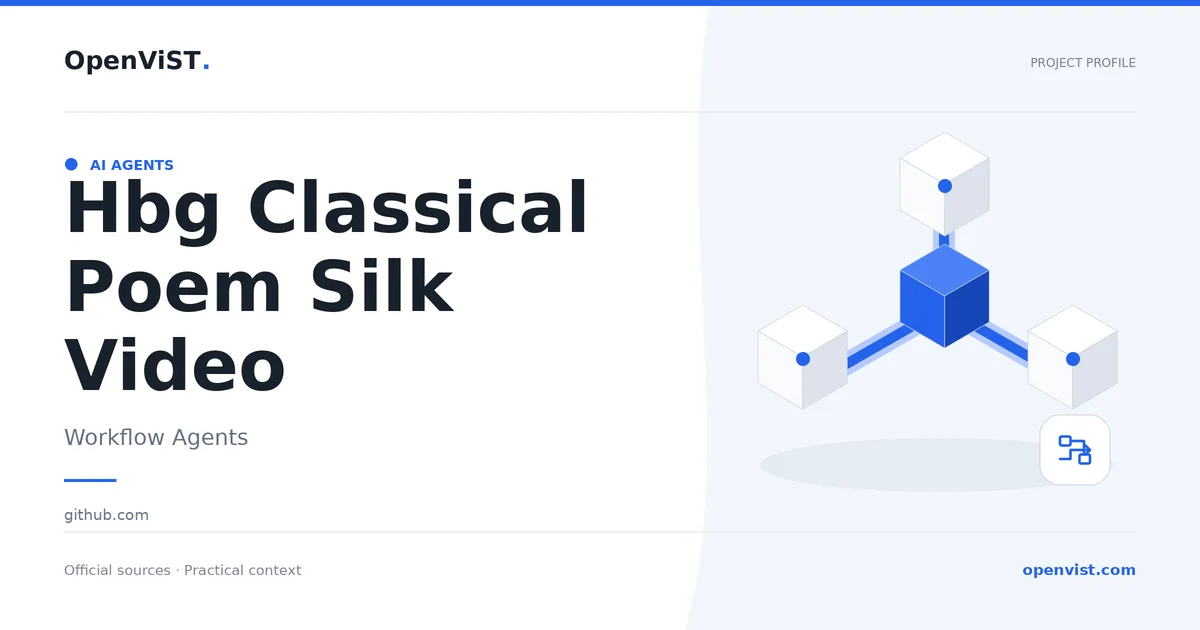 Hbg Classical Poem Silk Video — OpenViST project profile in Workflow Agents.