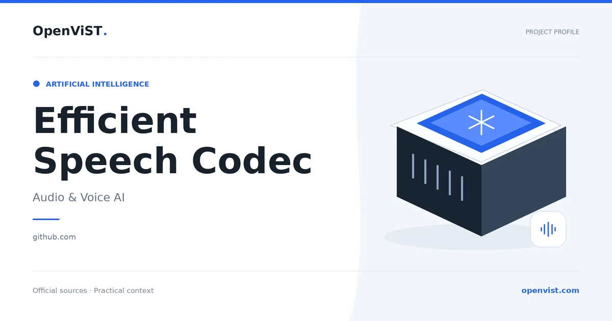 Efficient Speech Codec — OpenViST project profile in Audio & Voice AI.