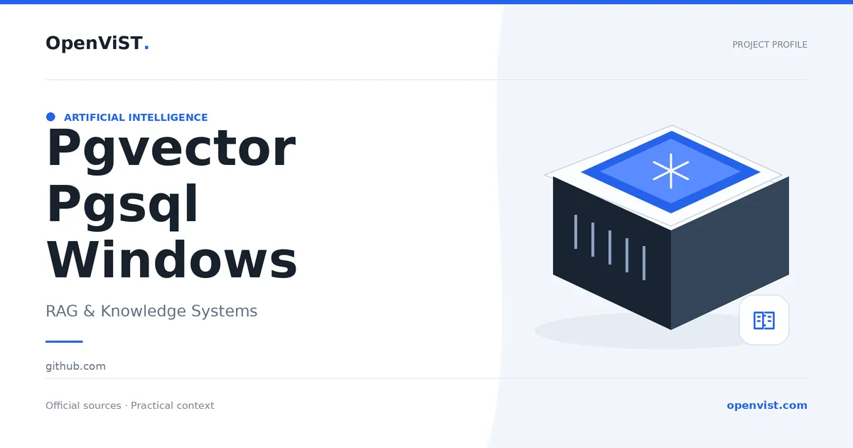 Pgvector Pgsql Windows — OpenViST project profile in RAG & Knowledge Systems.