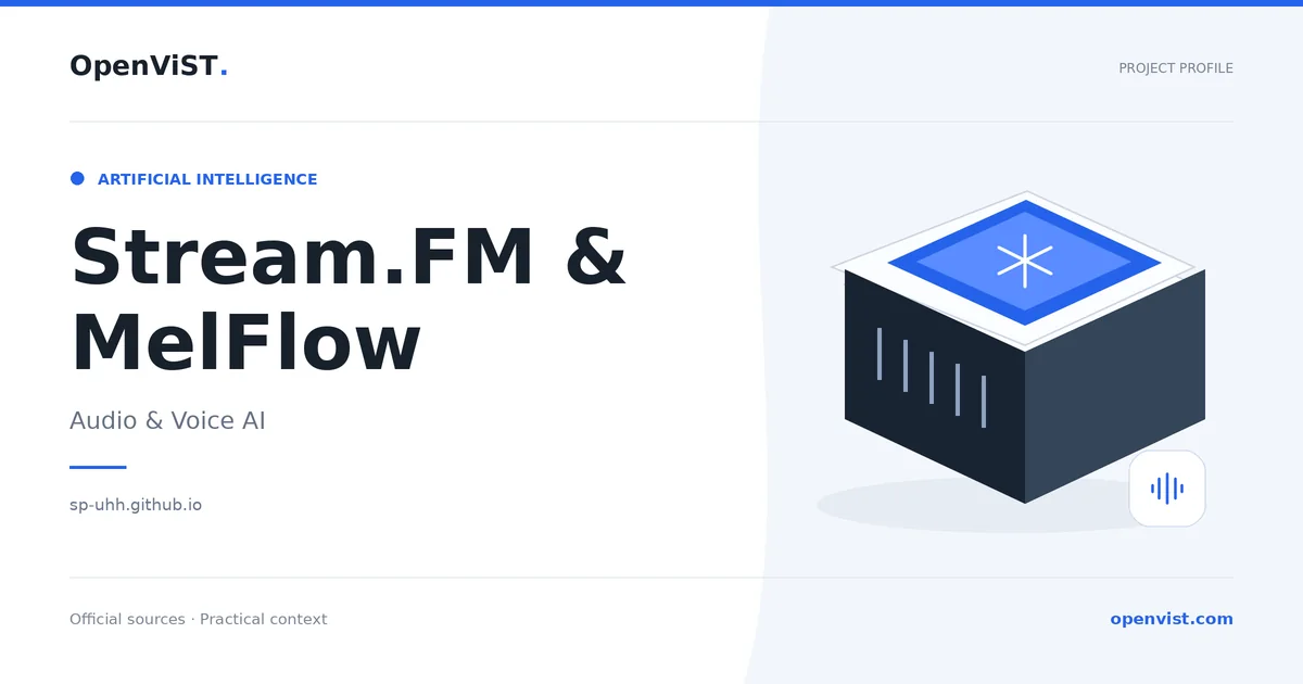 Stream.FM & MelFlow — OpenViST project profile in Audio & Voice AI.
