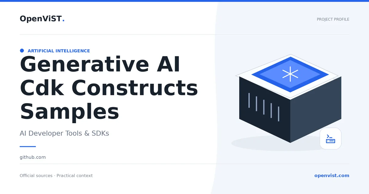 Generative AI Cdk Constructs Samples — OpenViST project profile in AI Developer Tools & SDKs.