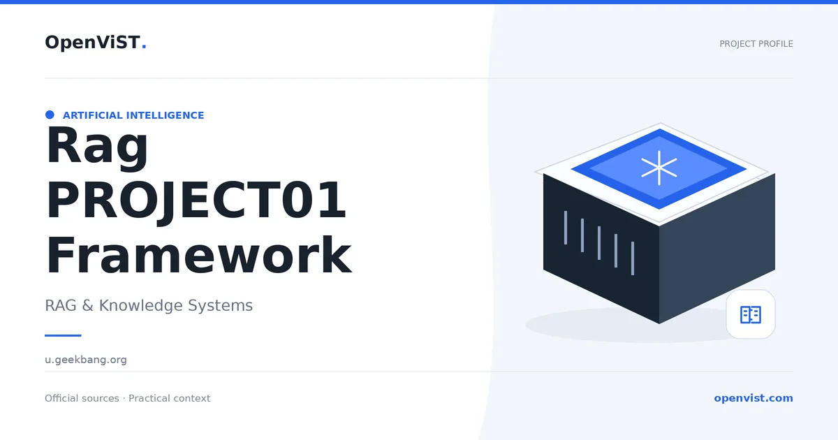 Rag PROJECT01 Framework — OpenViST project profile in RAG & Knowledge Systems.
