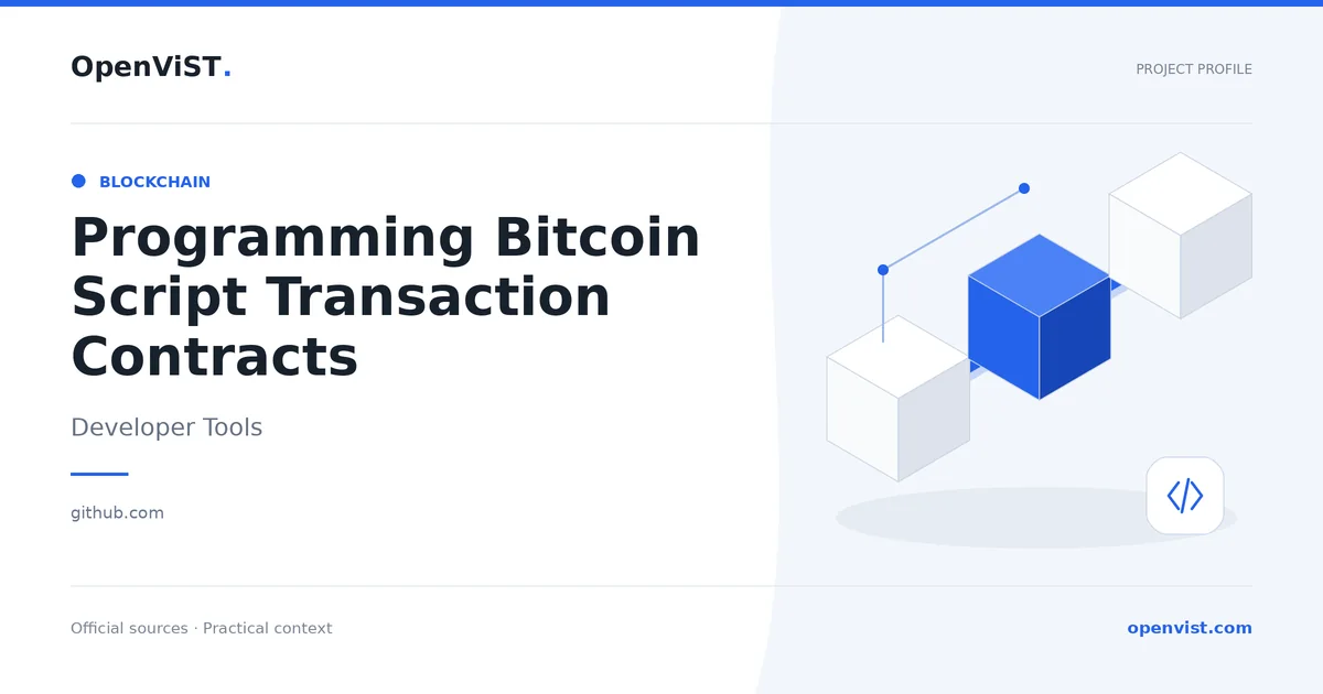 Programming Bitcoin Script Transaction Contracts — OpenViST project profile in Developer Tools.