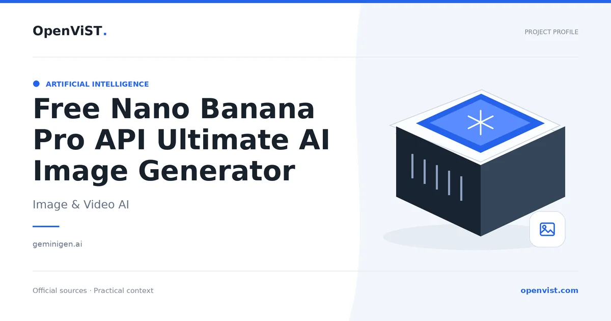 Free Nano Banana Pro API Ultimate AI Image Generator — OpenViST project profile in Image & Video AI.