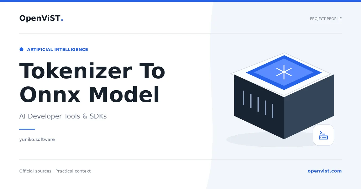 Tokenizer To Onnx Model — OpenViST project profile in AI Developer Tools & SDKs.