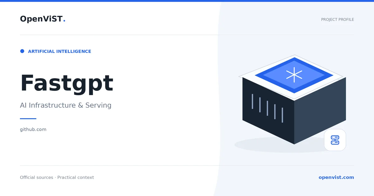 Fastgpt — OpenViST project profile in AI Infrastructure & Serving.