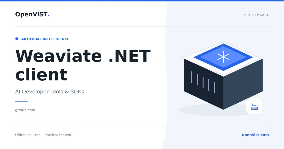 Weaviate .NET client — OpenViST project profile in AI Developer Tools & SDKs.