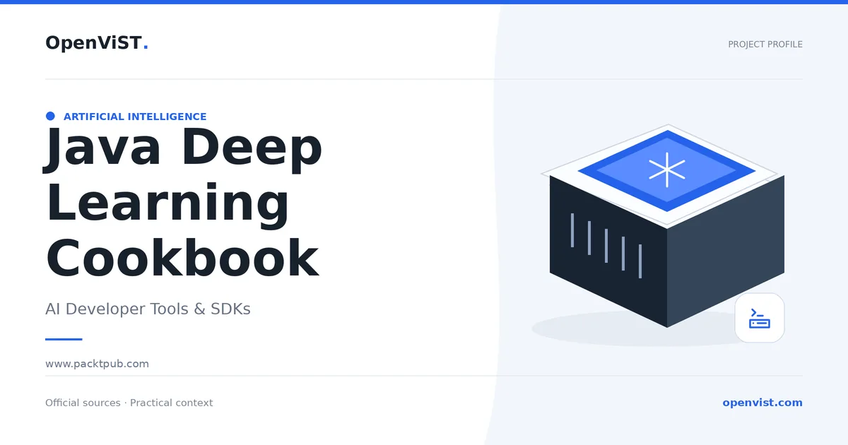 Java Deep Learning Cookbook — OpenViST project profile in AI Developer Tools & SDKs.