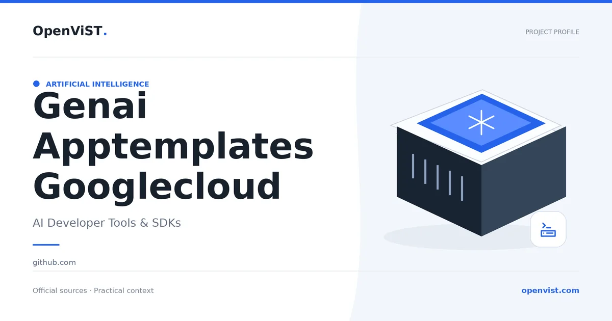 Genai Apptemplates Googlecloud — OpenViST project profile in AI Developer Tools & SDKs.