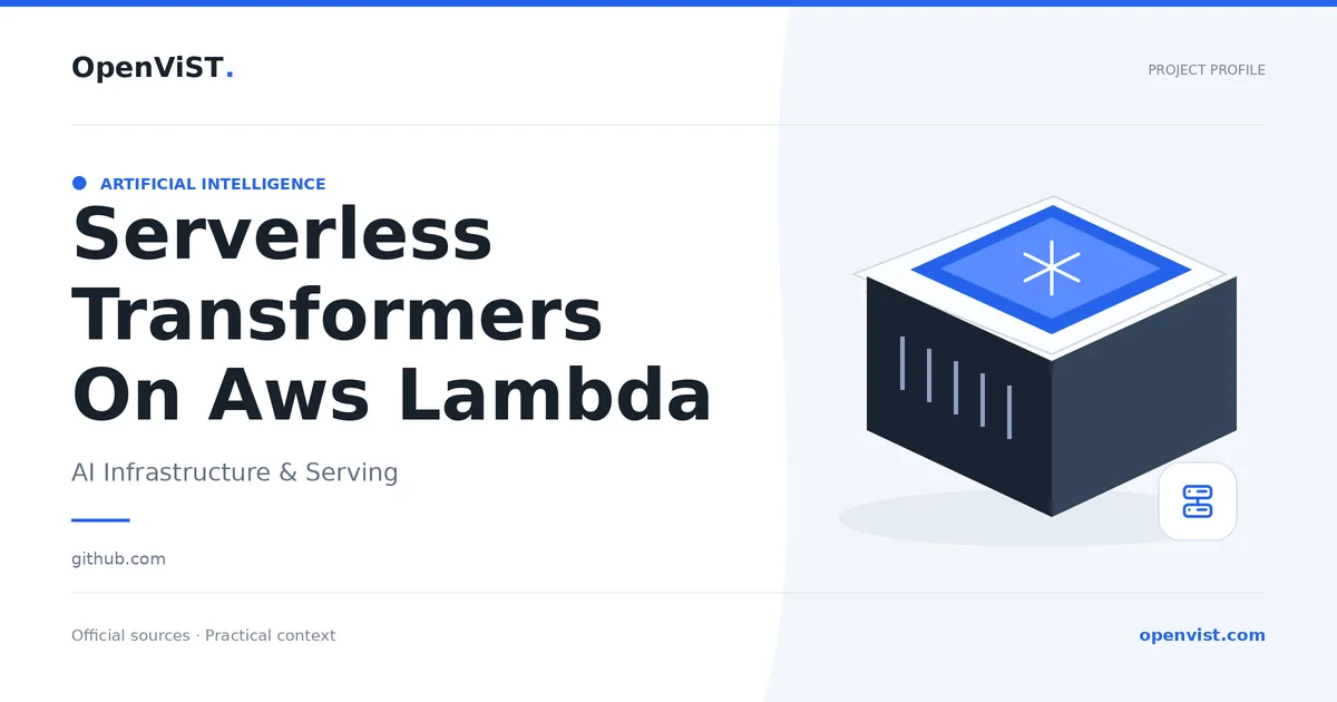 Serverless Transformers On Aws Lambda — OpenViST project profile in AI Infrastructure & Serving.
