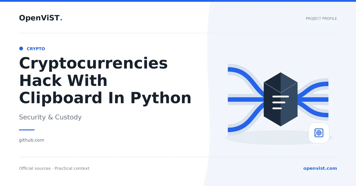 Cryptocurrencies Hack With Clipboard In Python — OpenViST project profile in Security & Custody.
