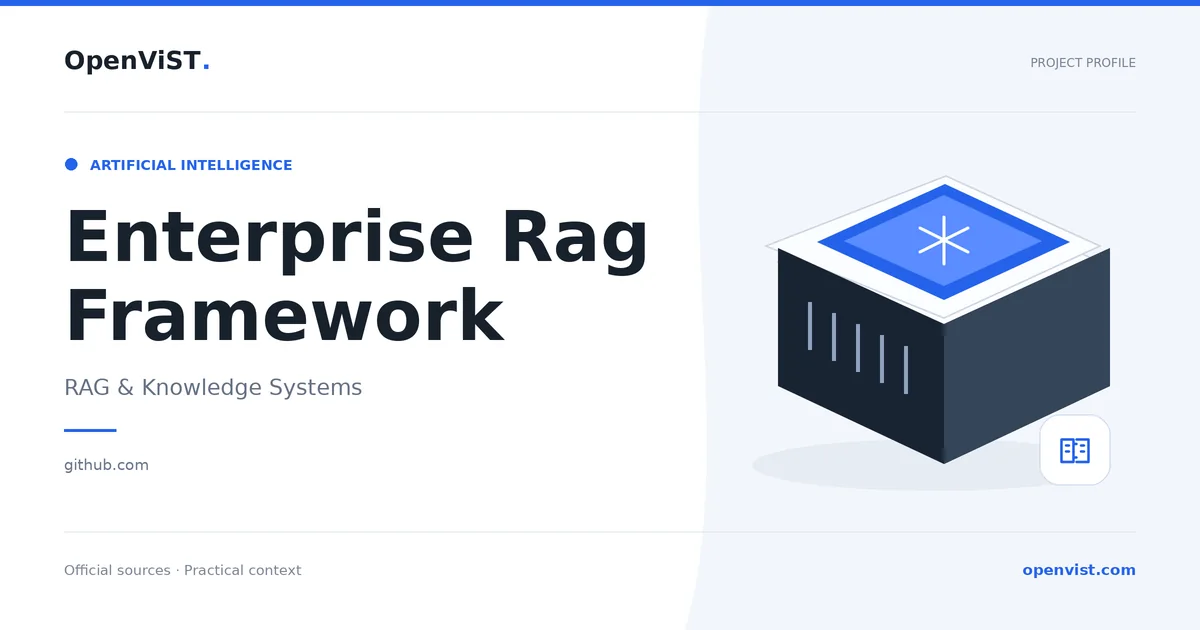 Enterprise Rag Framework — OpenViST project profile in RAG & Knowledge Systems.